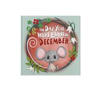 The Day You Were Born In December : A Personalisable Fill-In-The-Blanks Memory Book for Baby as a Welcome To The World - The Perfect Baby Keepsake