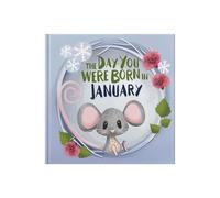 The Day You Were Born In January : A Personalisable Fill-In-The-Blanks Memory Book for Baby as a Welcome To The World - The Perfect Baby Keepsake