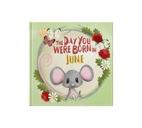 The Day You Were Born In June : A Personalisable Fill-In-The-Blanks Memory Book for Baby as a Welcome To The World - The Perfect Baby Keepsake