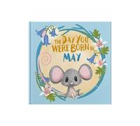 The Day You Were Born In May : A Personalisable Fill-In-The-Blanks Memory Book for Baby as a Welcome To The World - The Perfect Baby Keepsake
