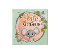The Day You Were Born In September : A Personalisable Fill-In-The-Blanks Memory Book for Baby as a Welcome To The World - The Perfect Baby Keepsake