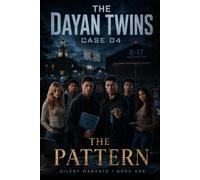 The Dayan Twins Case 04: Silent Mandate - Book One - The Pattern: 4