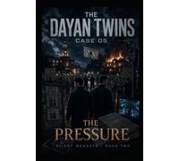 The Dayan Twins Case 05 - Silent Mandate - Book Two - The Pressure