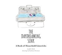The Daydreaming Sink: A Book of Household Limericks