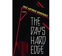 The Day's Hard Edge: Poems