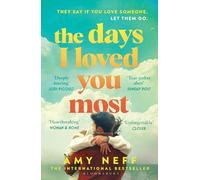 The Days I Loved You Most : Perfect for fans of The Notebook