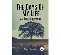 The Days Of My Life An Autobiography