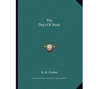 The Days of Noah by Pember, G. H. (September 10, 2010) Paperback