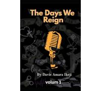 The Days We Reign: Urban Swagger & Survival (Davis A. Ikeji Books)