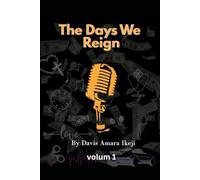 The Days We Reign: Urban Swagger & Survival (Davis A. Ikeji Books)
