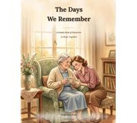 The Days We Remember: A Gentle Book of Memories to Share Together (Memory Care Companion)