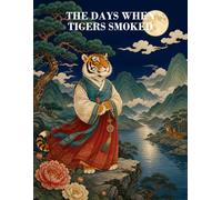 The Days When Tigers Smoked - Coloring Book