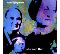 The Daytrippers - She Said That