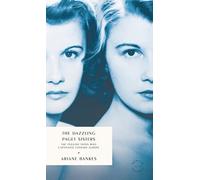 The Dazzling Paget Sisters: The English Twins Who Captivated Literary Europe