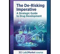 The De-risking Imperative: A Strategic Guide to Drug Development