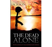 The Dead Alone: Volume 3 (Empires Lost)