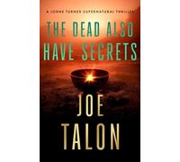 The Dead Also Have Secrets : A supernatural mystery of a cursed relic on Exmoor
