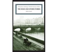 The Dead and Other Stories: A Broadview Anthology of British Literature Edition (Broadview Editions)
