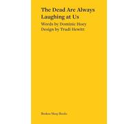 The Dead Are Always Laughing at Us