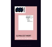 Dead C’s Clyma est mort, The (33 1/3 Oceania)