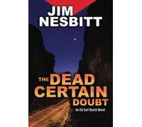 The Dead Certain Doubt: An Ed Earl Burch Novel: 4 (Ed Earl Burch Hard-Boiled Texas Crime Thriller)