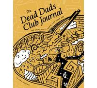 The Dead Dads Club Journal: For Young Adults Who’ve Lost Their Dad