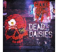 The Dead Daisies - Make Some Noise