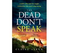 The Dead Don't Speak: a completely gripping crime thriller guaranteed to keep you up all night (DI Birch)