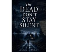 The Dead Don't Stay Silent: 8 (The Love and Damage)