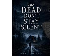 The Dead Don't Stay Silent: 8 (The Love and Damage Series)