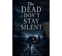 The Dead Don't Stay Silent (The Love and Damage Series)