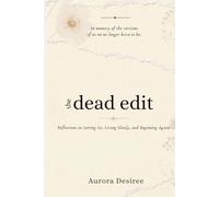 the dead edit: reflections on letting go, living simply and beginning again