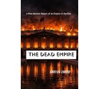THE DEAD EMPIRE: A Post-Mortem Report of an Empire in Decline