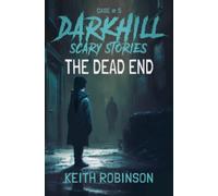 The Dead End (Darkhill Scary Stories)