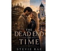 The Dead End of Time: A Sci Fi Romance Thriller (The Sovereign Syndicate)