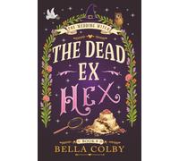 The Dead Ex Hex: Book 8 (Wedding Witch cozy mystery)