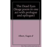 The Dead Eyes (Stage poem in one act with prologue and epilogue)