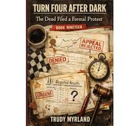 The Dead Filed a Formal Protest: BOOK NINETEEN (Turn Four After Dark)