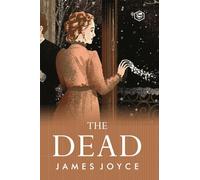 The Dead: James Joyce's Most Famous Short Story (Hardcover Library Edition)