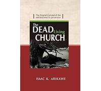 The Dead Living Church: The Original Concept of the Ekklesia and Its Perversion