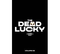 The Dead Lucky Volume 2: We Didn't Start the Fire
