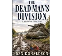 The Dead Man's Division: A Novel of the Ghost Army