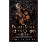 The Dead Mate in the Alpha’s Bed: An Amnesia, Secret Pregnancy, Second-Chance Wolf-Shifter Romance with a Possessive Alpha (Book 3) (The Moonglass Bloodline)