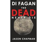 The Dead Never Die: A secret buried for decades. A detective out for justice (DI Marc Fagan Welsh crime thriller series)