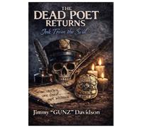 The Dead Poet Returns: Ink From The Soul