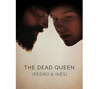 The Dead Queen (Pedro & Ines)