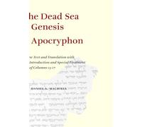 The Dead Sea Genesis Apocryphon: A New Text and Translation with Introduction and Special Treatment of Columns 13-17 (Studies on the Texts of the Desert of Judah, 79)