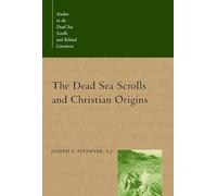 The Dead Sea Scrolls and Christian Origins (Studies in the Dead Sea Scrolls & Related Literature)