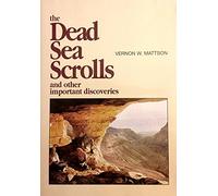 The Dead Sea Scrolls and Other Important Discoveries