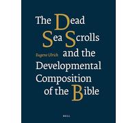 The Dead Sea Scrolls and the Developmental Composition of the Bible: 169 (Vetus Testamentum, Supplements)